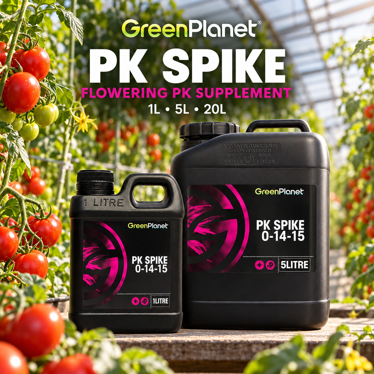 General advertisement for GREEN PLANET PK SPIKE showing the black 1L bottle and 5L jug in a flowering tomato greenhouse with 1L, 5L and 20L availability.