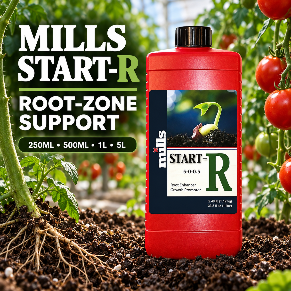 General advertisement for Mills Start-R showing the red 1L bottle in a tomato greenhouse with 250mL, 500mL, 1L and 5L availability.