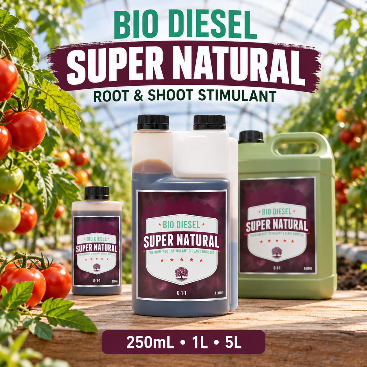 General advertisement for Bio Diesel Super Natural showing the 250mL, 1L and 5L containers in a tomato greenhouse.
