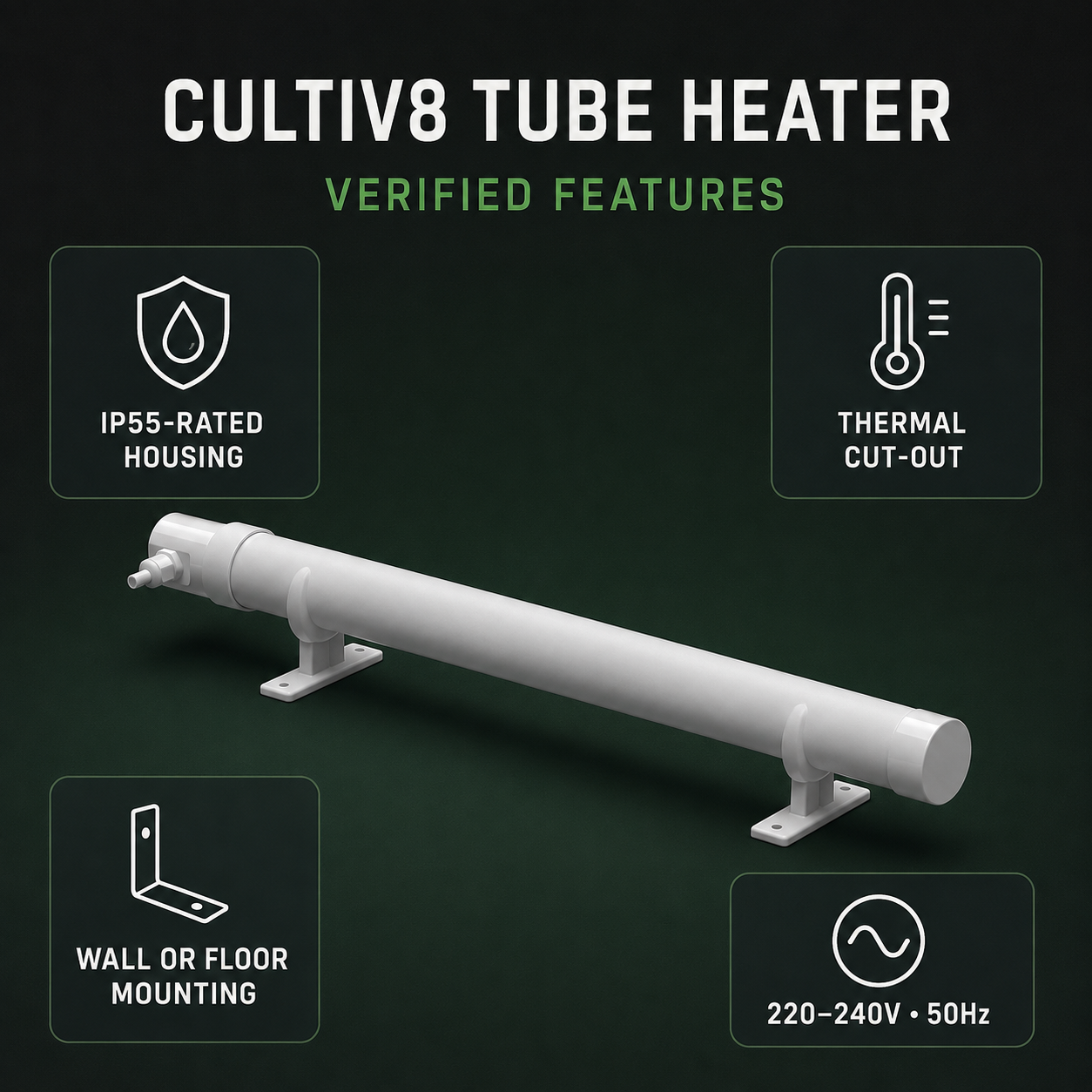 Cultiv8 Tube Heater features infographic showing IP55-rated housing, thermal cut-out, mounting choices and 220–240V 50Hz supply.