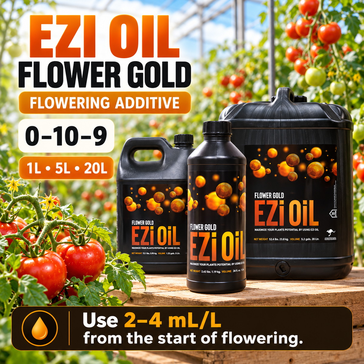 General advertisement for Ezi Oil Flower Gold with 1L, 5L and 20L packs in a tomato greenhouse, showing the 0-10-9 analysis and 2-4 mL/L label rate.