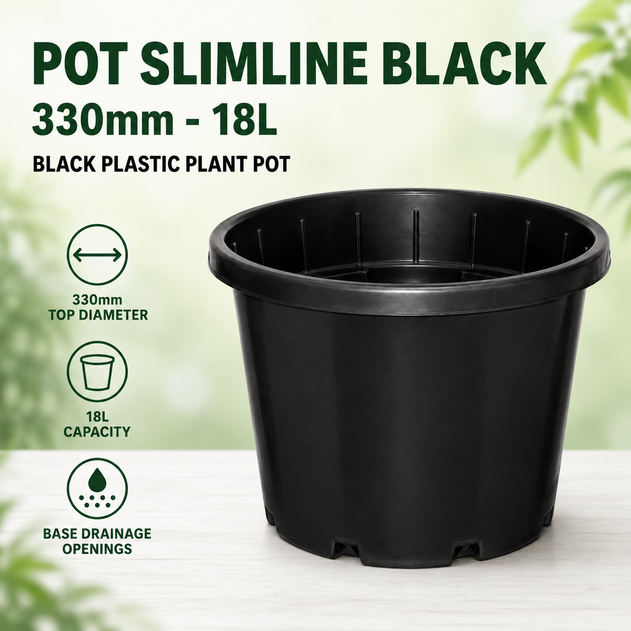 General advertisement for Pot Slimline Black 330mm - 18L showing the empty black plastic plant pot with 330mm top diameter, 18L capacity and base drainage openings.
